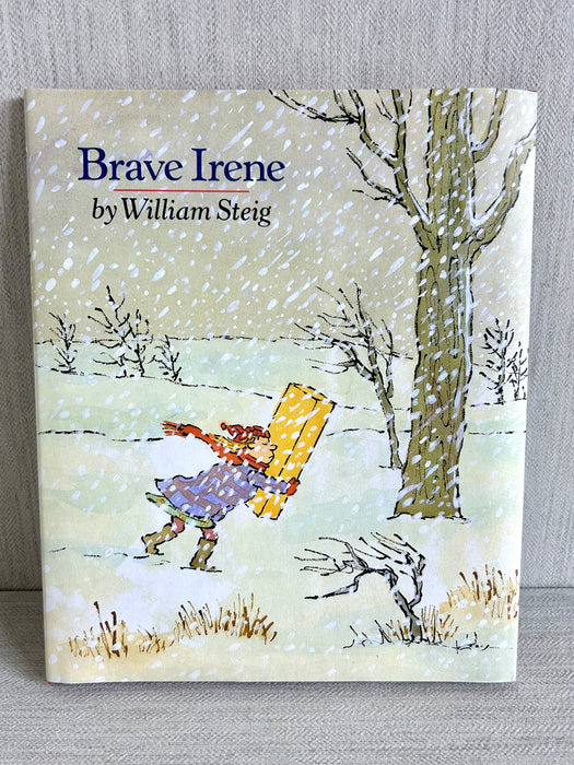 Book cover of ‘Brave Irene’ by William Steig. A determined girl braves a snowstorm to deliver a dress—part of the Courage Collection from Wonder & Wisdom Books™.
