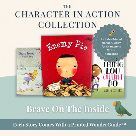 Brave On the Inside WonderBundle™ from the Character in Action Collection, featuring three children’s books—Brave Irene, Enemy Pie, and The Thing Lou Couldn’t Do—with Printed WonderGuides™ included for each story.